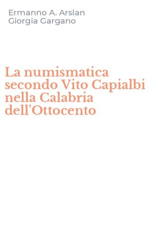 La numismatica secondo Vito Capialbi nella Calabria dell'Ottocento