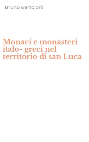 Monaci e monasteri italo-greci nel territorio di san Luca