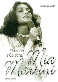 Mia Martini. &laquo;Io sono la Calabria&raquo;