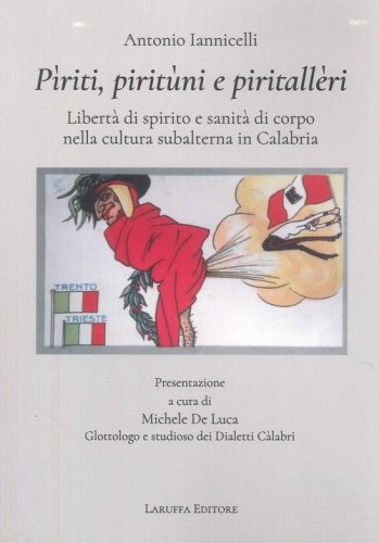 P&igrave;riti, Pirit&ugrave;ni e Piritall&egrave;ri. Libert&agrave; di spirito e sanit&agrave; di corpo nella cultura subalterna in Calabria