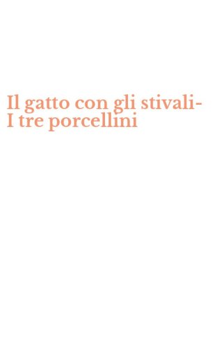 Il gatto con gli stivali-I tre porcellini