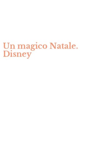 Un magico Natale. Disney