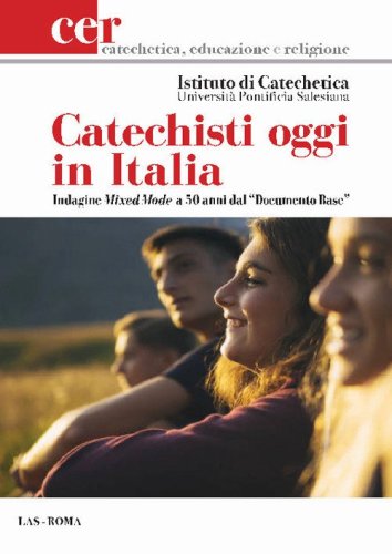 Catechisti oggi in Italia. Indagine Mixed Mode a 50 anni dal &laquo;Documento Base&raquo;