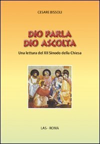 Dio parla Dio ascolta. Una lettura del XII sinodo della Chiesa