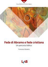 Fede di Abramo e fede cristiana. Un percorso biblico