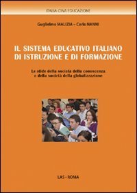 Il sistema educativo italiano di istruzione e di formazione. Le sfide della societ&agrave; della conoscenza e della societ&agrave; della globalizzazione