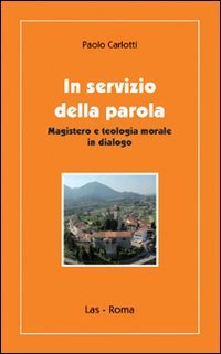 In servizio della parola. Magistero e teologia morale in dialogo