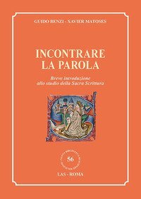 Incontrare la parola. Breve introduzione allo studio della Sacra Scrittura