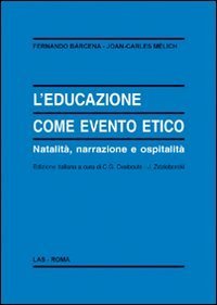 L'educazione come evento etico. Natalit&agrave;, narrazione e ospitalit&agrave;