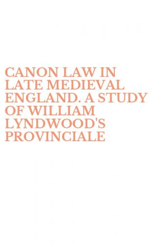 CANON LAW IN LATE MEDIEVAL ENGLAND. A STUDY OF WILLIAM LYNDWOOD'S PROVINCIALE - WITH PARTICULAR REFERENCE TO TESTAMENTARY LAW