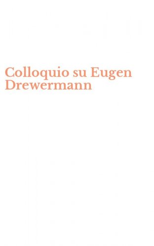 Colloquio su Eugen Drewermann