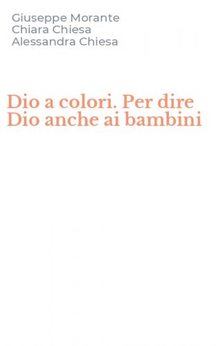 Dio a colori. Per dire Dio anche ai bambini