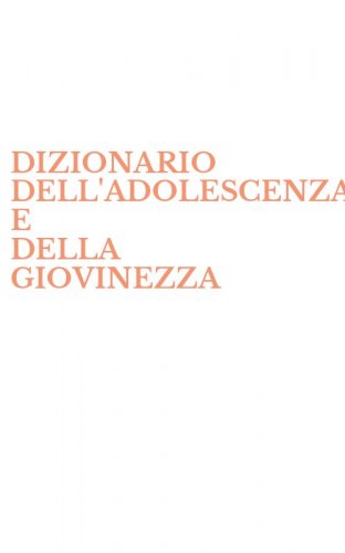 DIZIONARIO DELL'ADOLESCENZA E DELLA GIOVINEZZA