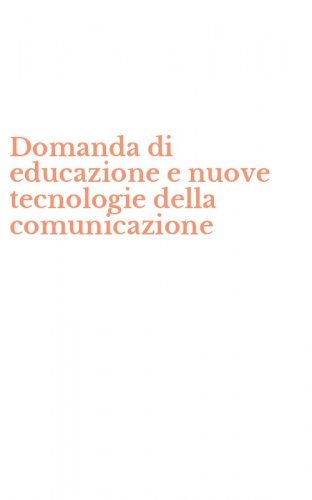Domanda di educazione e nuove tecnologie della comunicazione