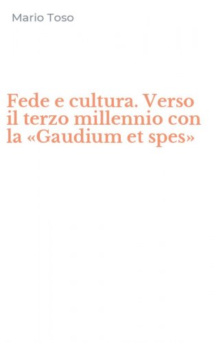 Fede e cultura. Verso il terzo millennio con la &laquo;Gaudium et spes&raquo;