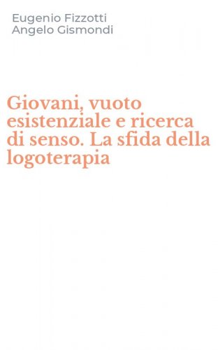 Giovani, vuoto esistenziale e ricerca di senso. La sfida della logoterapia