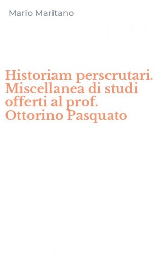 Historiam perscrutari. Miscellanea di studi offerti al prof. Ottorino Pasquato