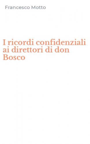 I ricordi confidenziali ai direttori di don Bosco