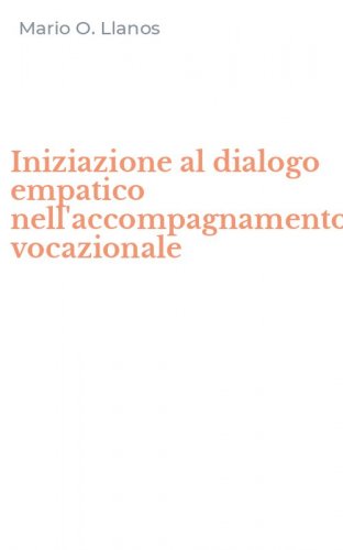 Iniziazione al dialogo empatico nell'accompagnamento vocazionale