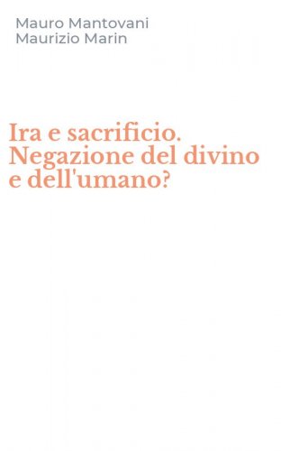 Ira e sacrificio. Negazione del divino e dell'umano?