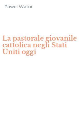 La pastorale giovanile cattolica negli Stati Uniti oggi