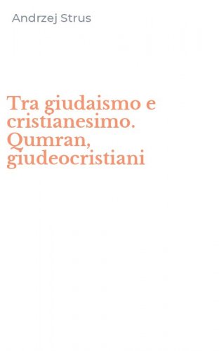 Tra giudaismo e cristianesimo. Qumran, giudeocristiani