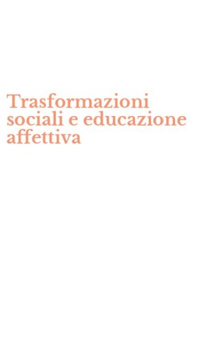Trasformazioni sociali e educazione affettiva