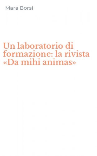 Un laboratorio di formazione: la rivista &laquo;Da mihi animas&raquo;