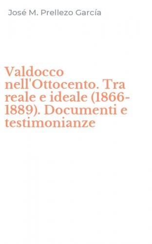 Valdocco nell'Ottocento. Tra reale e ideale (1866-1889). Documenti e testimonianze