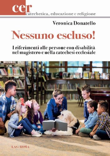 Nessuno escluso! I riferimenti alle persone con disabilit&agrave; nel magistero e nella catechesi ecclesiale