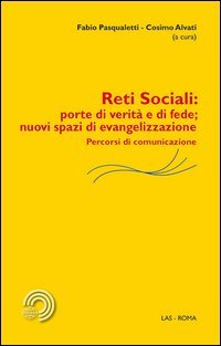 Reti sociali: porte di verit&agrave; e di fede; nuovi spazi di evangelizzazione. Percorsi di comunicazione
