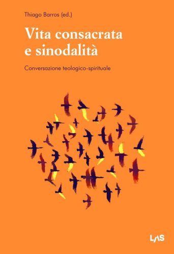 Vita consacrata e sinodalit&agrave;? Conversazione teologico-spirituale
