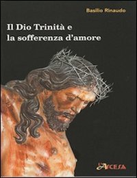 Il Dio Trinit&agrave; e la sofferenza d'amore
