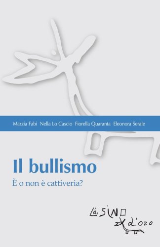 Il bullismo. &Egrave; o non &egrave; cattiveria?
