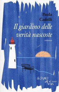 Il giardino delle verit&agrave; nascoste