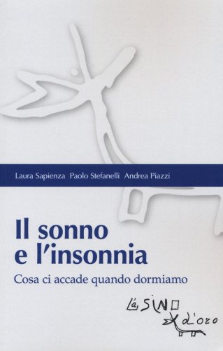 Il sonno e l'insonnia. Cosa ci accade quando dormiamo