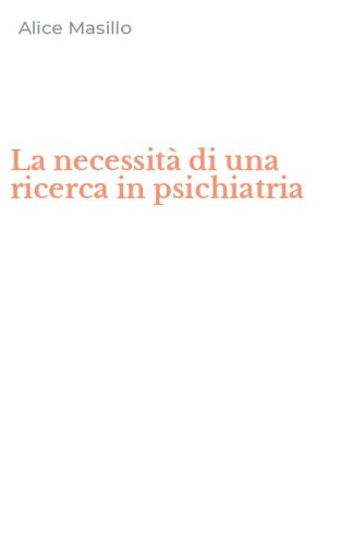 La necessit&agrave; di una ricerca in psichiatria