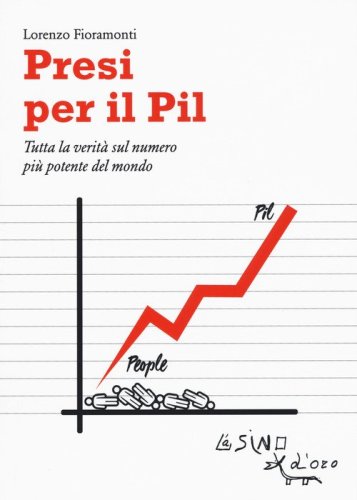 Presi per il PIL. Tutta la verit&agrave; sul numero pi&ugrave; potente del mondo
