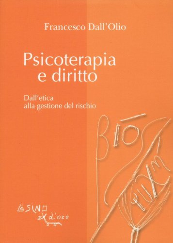Psicoterapia e diritto. Dall'etica alla gestione del rischio