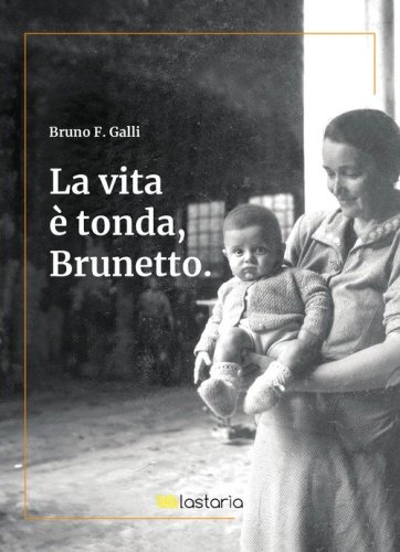 La vita &egrave; tonda, Brunetto
