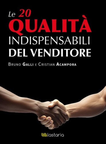 Le 20 qualit&agrave; indispensabili del venditore