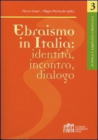 Ebraismo in italia: identit&agrave;, incontro, dialogo