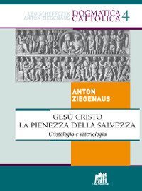 Ges&ugrave; Cristo la pienezza della salvezza. Cristologia e soteriologia