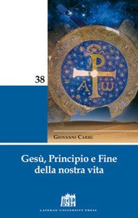 Ges&ugrave;, principio e fine della nostra vita
