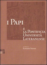 I papi e la Pontificia Universit&agrave; Lateranense