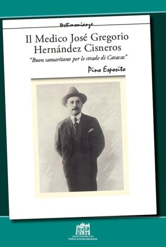 Il medico Jos&eacute; Gregorio Hern&aacute;ndez Cisneros. &laquo;Buon samaritano per le strade di Caracas&raquo;