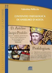 L'&laquo;Intentio theologica&raquo; di Anselmo d'Aosta