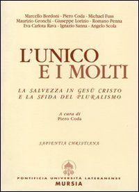 L'unico e i molti. La salvezza in Ges&ugrave; Cristo e la sfida del pluralismo