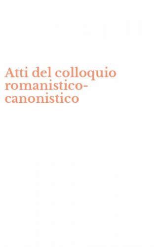 Atti del colloquio romanistico-canonistico