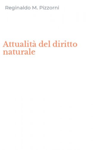 Attualit&agrave; del diritto naturale